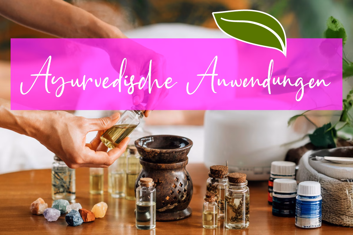 20 Ayurvedische Anwendungen für mehr Wohlbefinden